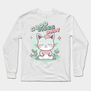 Good Vibes Only - Meditating Zen Kitty Long Sleeve T-Shirt